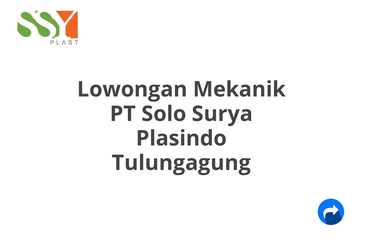 Lowongan Mekanik PT Solo Surya Plasindo Tulungagung