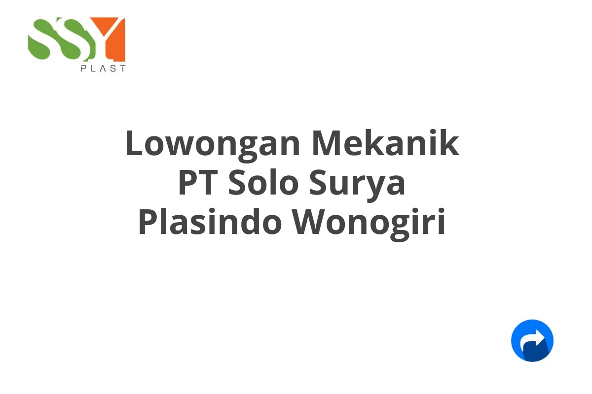 Lowongan Mekanik PT Solo Surya Plasindo Wonogiri