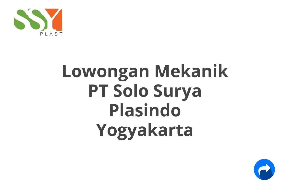 Lowongan Mekanik PT Solo Surya Plasindo Yogyakarta