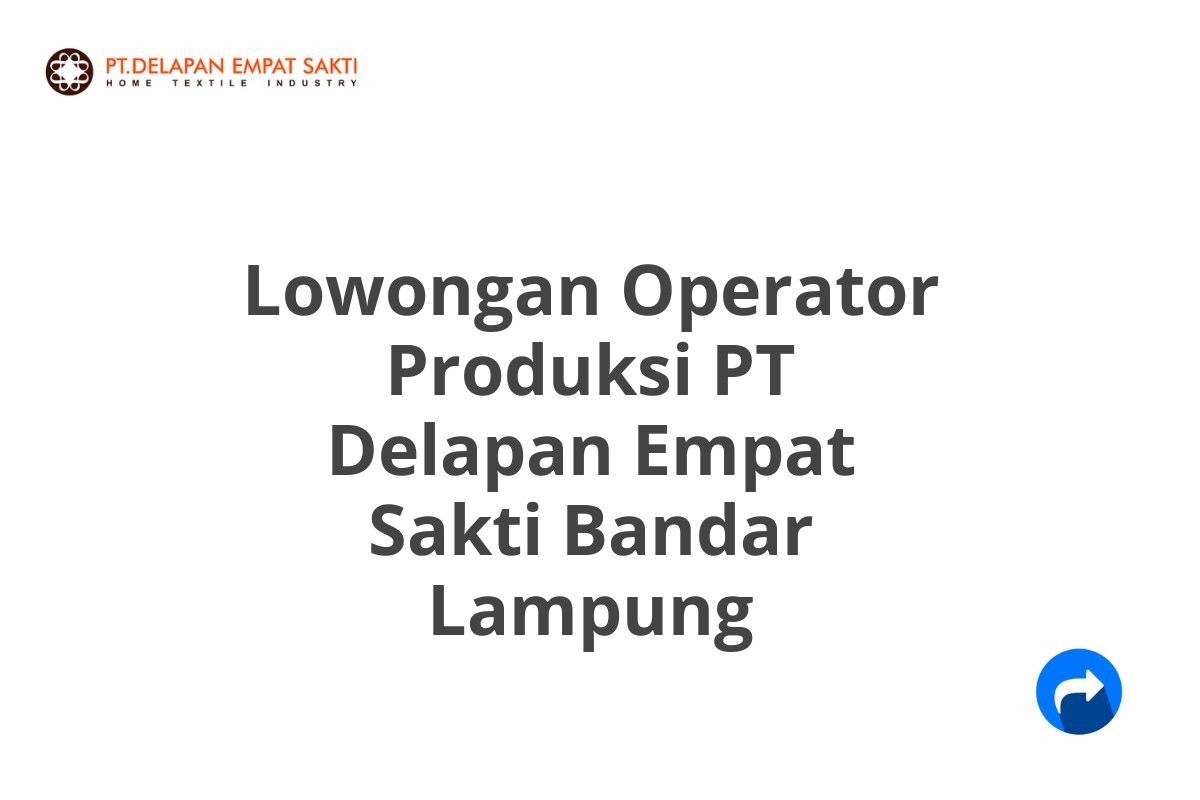 Lowongan Operator Produksi PT Delapan Empat Sakti Bandar Lampung