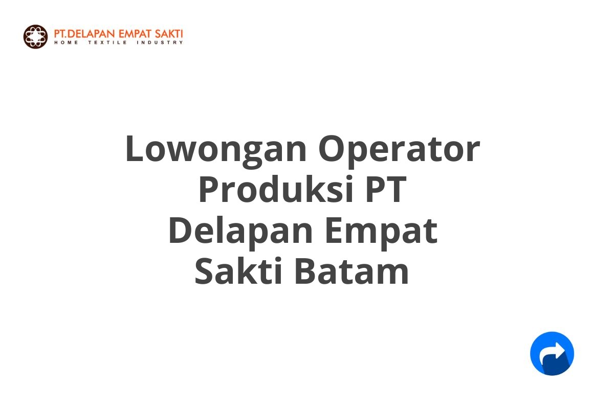 Lowongan Operator Produksi PT Delapan Empat Sakti Batam