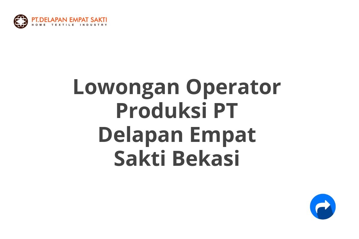 Lowongan Operator Produksi PT Delapan Empat Sakti Bekasi