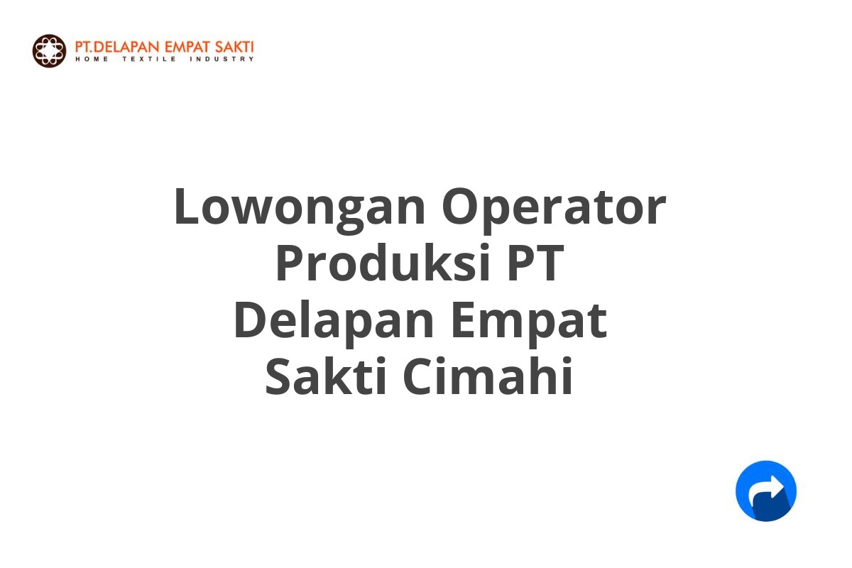 Lowongan Operator Produksi PT Delapan Empat Sakti Cimahi