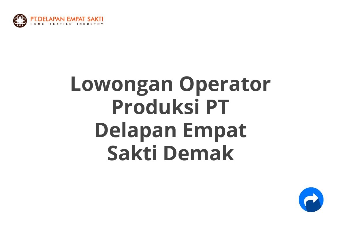 Lowongan Operator Produksi PT Delapan Empat Sakti Demak