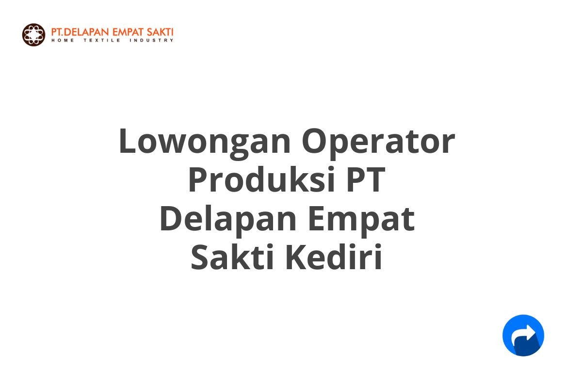 Lowongan Operator Produksi PT Delapan Empat Sakti Kediri