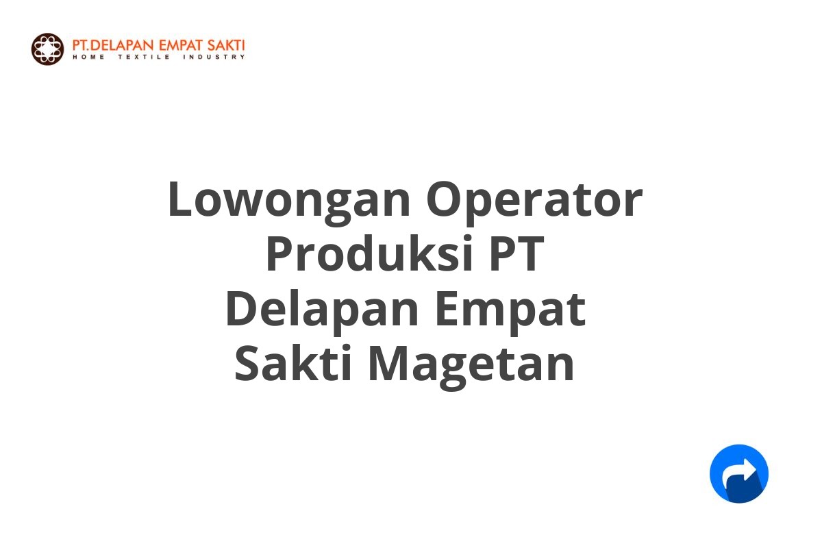 Lowongan Operator Produksi PT Delapan Empat Sakti Magetan