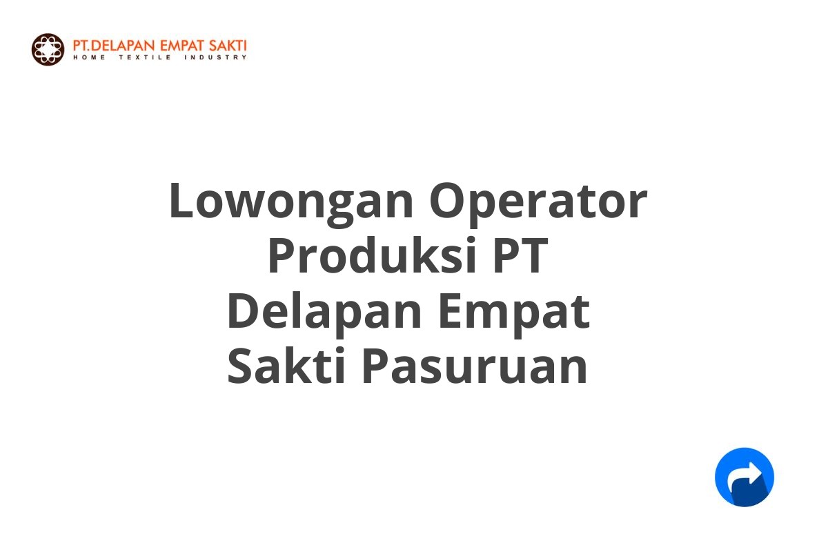 Lowongan Operator Produksi PT Delapan Empat Sakti Pasuruan