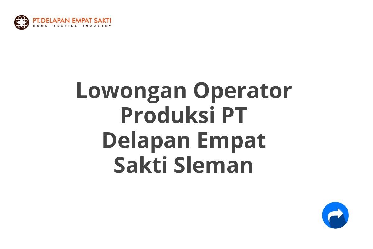 Lowongan Operator Produksi PT Delapan Empat Sakti Sleman