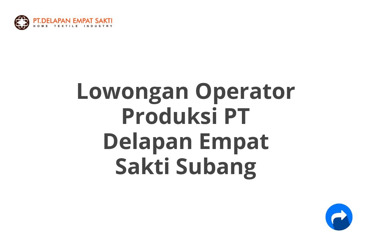 Lowongan Operator Produksi PT Delapan Empat Sakti Subang