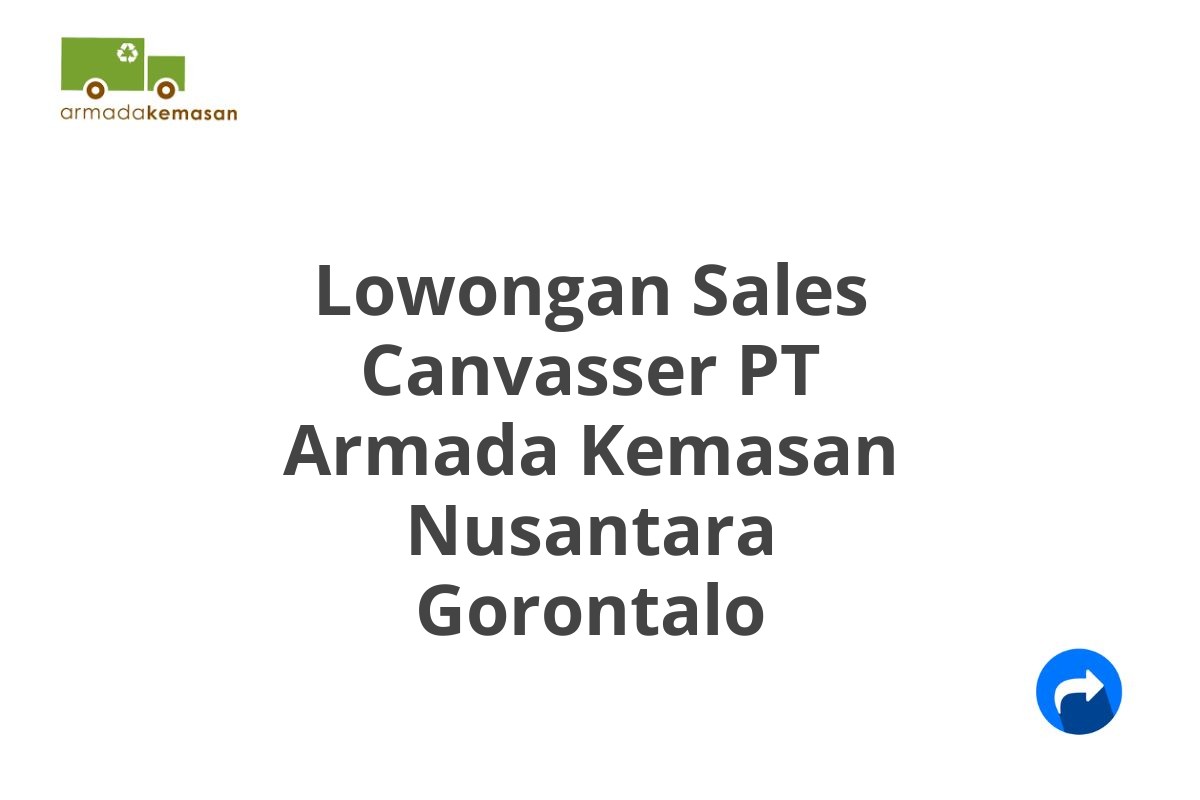 Lowongan Sales Canvasser PT Armada Kemasan Nusantara Gorontalo