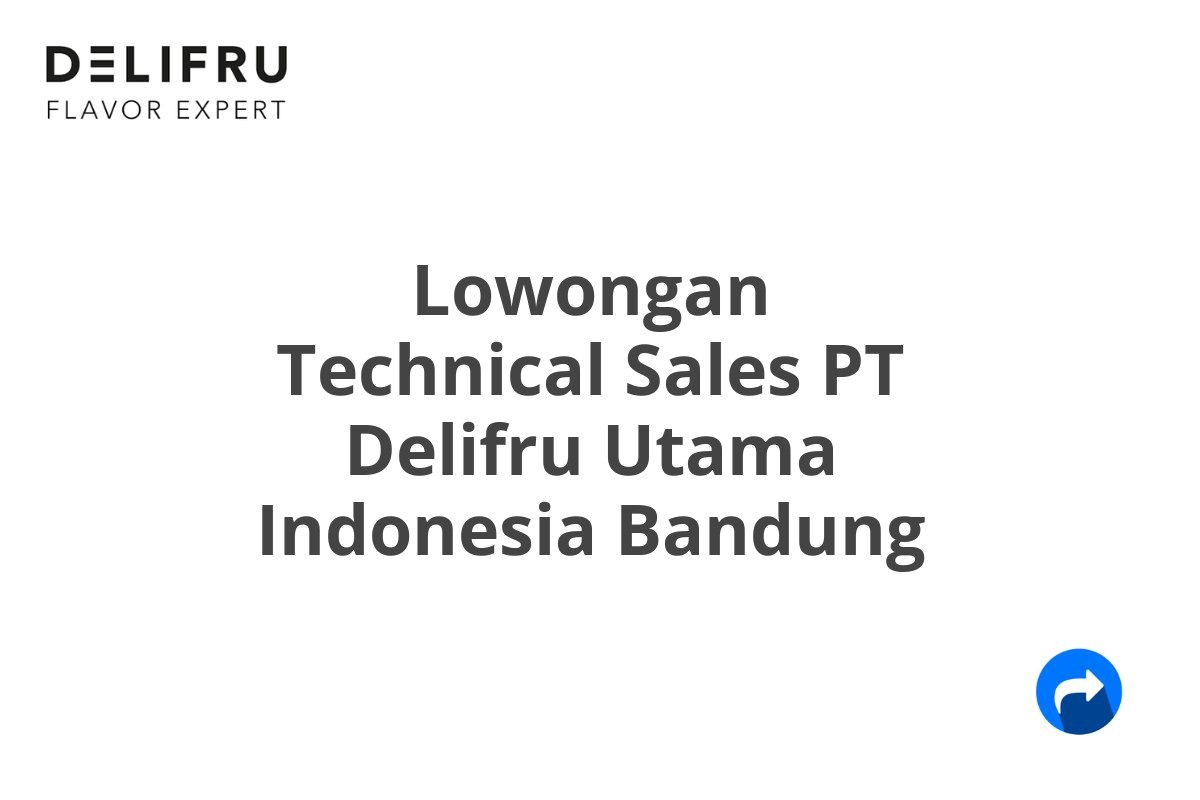 Lowongan Technical Sales PT Delifru Utama Indonesia Bandung