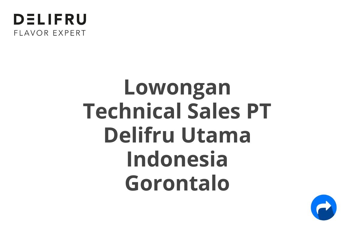 Lowongan Technical Sales PT Delifru Utama Indonesia Gorontalo