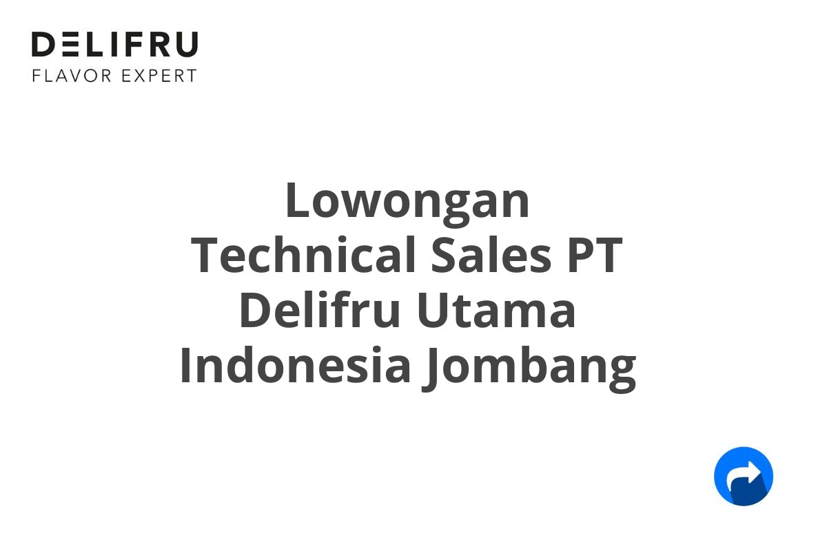 Lowongan Technical Sales PT Delifru Utama Indonesia Jombang