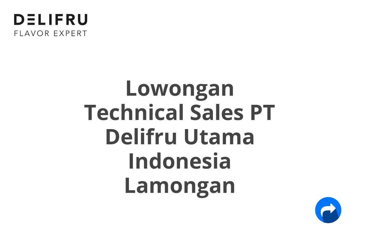 Lowongan Technical Sales PT Delifru Utama Indonesia Lamongan